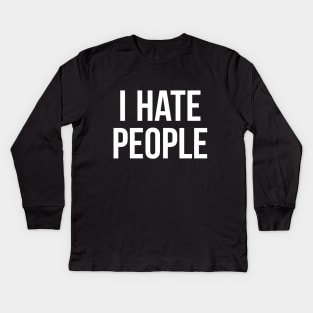 I Hate People Antisocial Introvert Gift Kids Long Sleeve T-Shirt